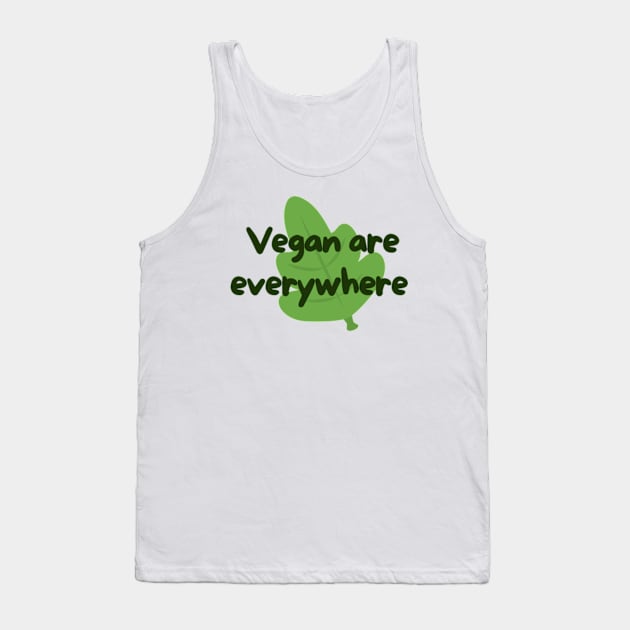 Vegan Are Everywhere Tank Top by Dog and cat lover